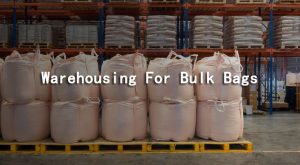 warehousing for bulk bags
